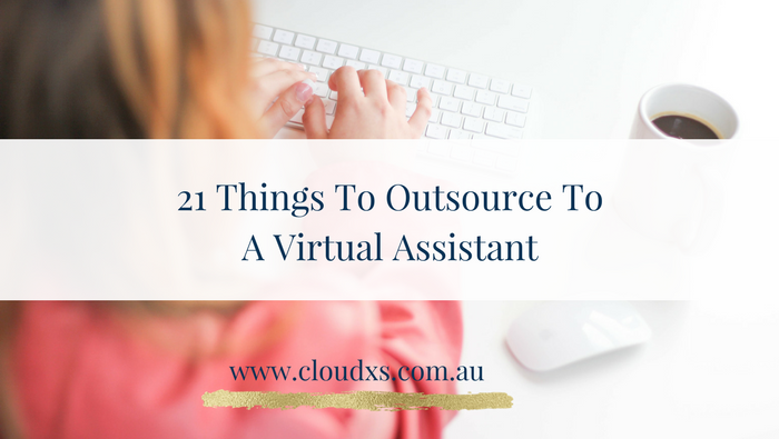 21 Things to Outsource to a Virtual Assistant