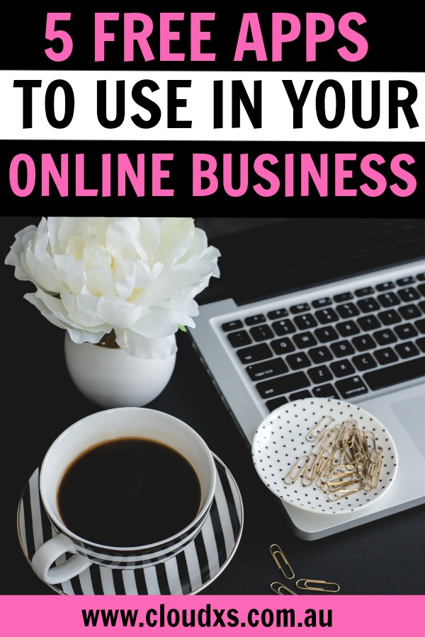 5 FREE Apps to use in Your Online Business
