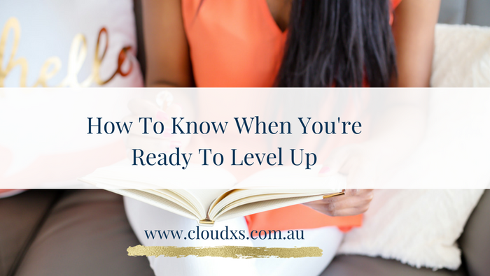 How To Know When You’re Ready To Level Up