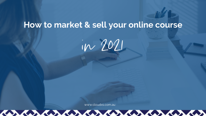How to Market & Sell Your Online Course in 2021