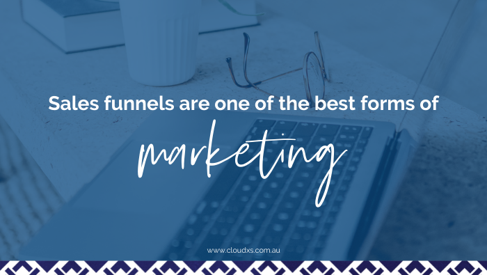 Sales funnels are one of the best forms of marketing