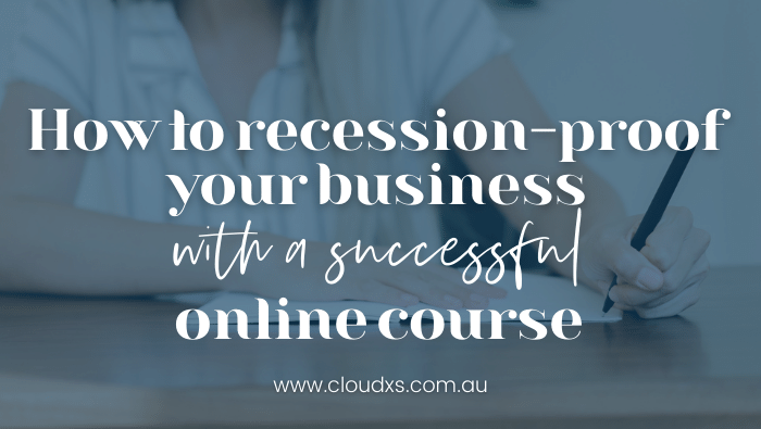 How to recession-proof your business with a successful online course